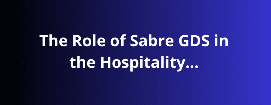 the-role-of-sabre-gds-in-the-hospitality-industry